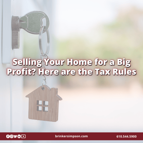 Selling Your Home for a Big Profit? Here are the Tax Rules