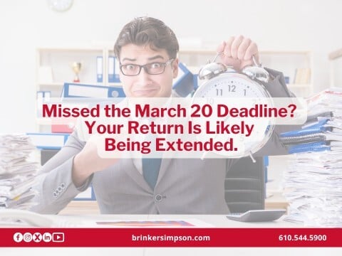 Missed the March 20 Deadline? Your Return Is Likely Being Extended.