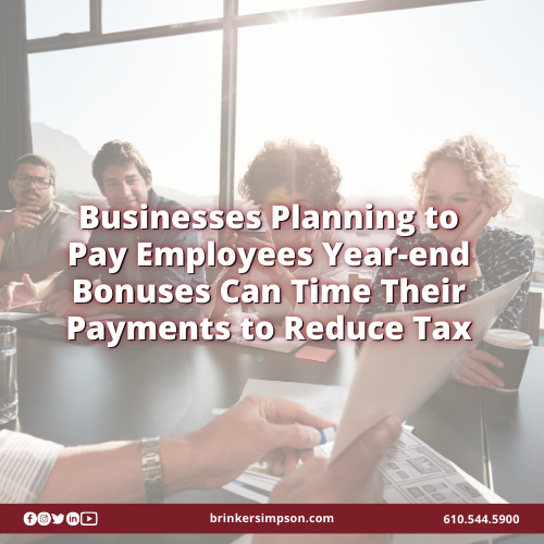 Businesses Planning to Pay Employees Year-end Bonuses Can Time Their Payments to Reduce Tax