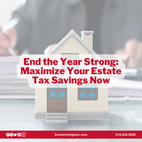 End the Year Strong: Maximize Your Estate Tax Savings Now