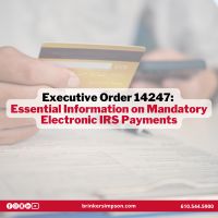 Executive Order 14247: Essential Information on Mandatory Electronic IRS Payments