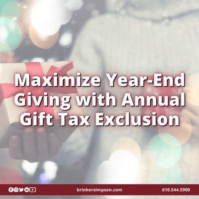 Maximize Year-End Giving with Annual Gift Tax Exclusion