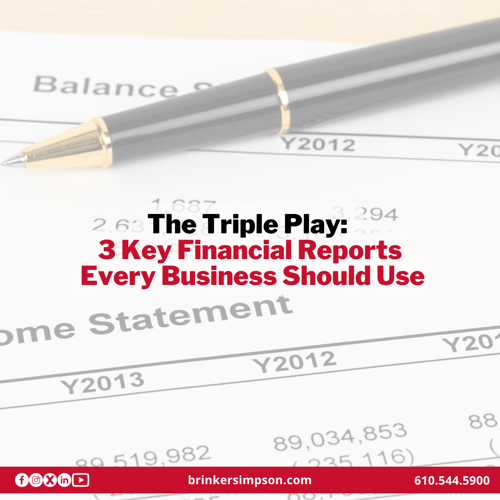 The Triple Play: 3 Key Financial Reports Every Business Should Use