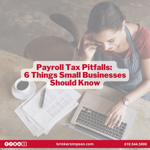 Payroll Tax Pitfalls: 6 Things Small Businesses Should Know