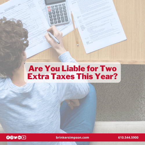 Are You Liable for Two Extra Taxes This Year?