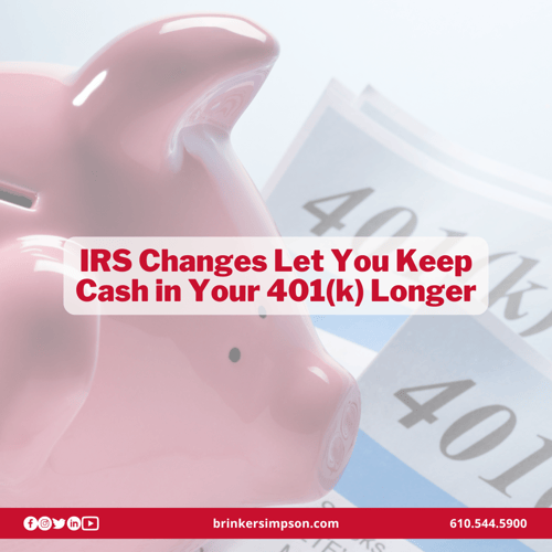 IRS Changes Let You Keep Cash in Your 401(k) Longer