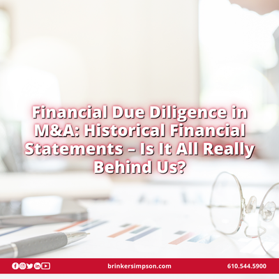 Financial Due Diligence in M&A: Historical Financial Statements – Is It All Really Behind Us?
