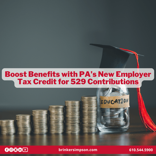 Boost Benefits with PA’s New Employer Tax Credit for 529 Contributions