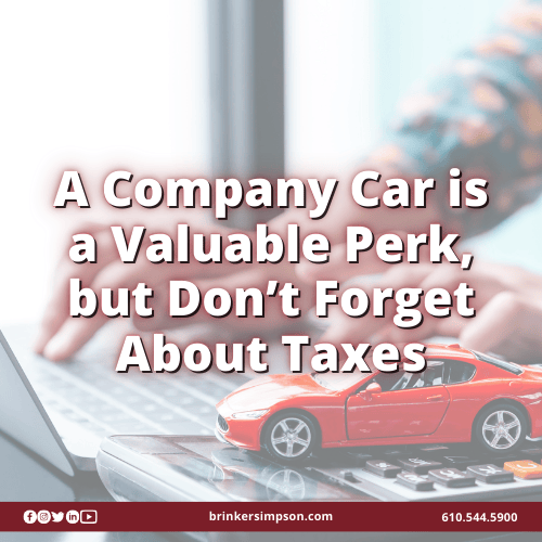 A Company Car is a Valuable Perk, but Don’t Forget About Taxes