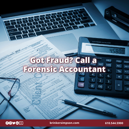 Got Fraud? Call a Forensic Accountant