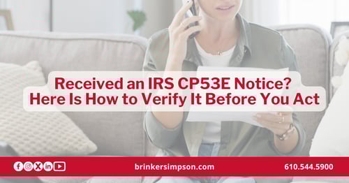 Received a CP53E Notice from the IRS? Verify Before You Act | Brinker Simpson