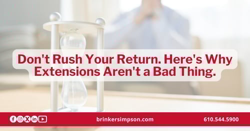 Don't Rush Your Return. Here's Why Extensions Aren't a Bad Thing.