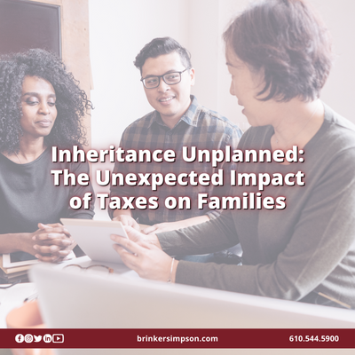Inheritance Unplanned: The Unexpected Impact of Taxes on Families