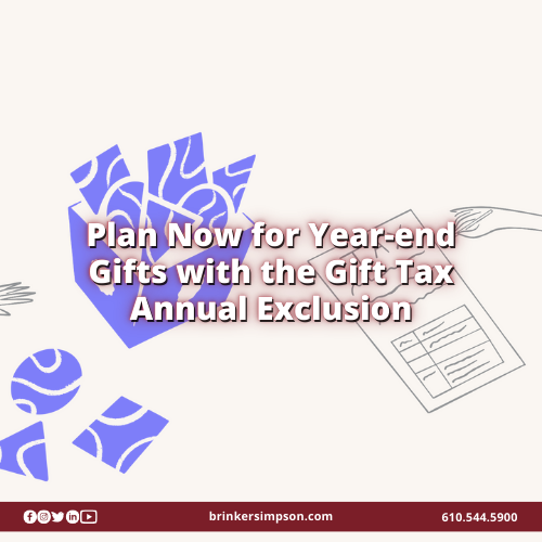 Plan Now for Yearend Gifts with the Gift Tax Annual Exclusion